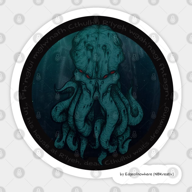 Ph'nglui mglw'nafh Cthulhu R'lyeh wgah'nagl fhtagn !, The Great Old One Sticker by Edgeofnowhere